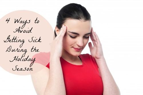 Four Ways to Avoid Getting Sick During The Holiday Season Four Ways to Avoid Getting Sick During The Holiday Season