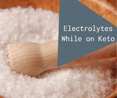 Why do You Have to Worry About Electrolytes on Keto?