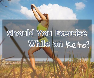 should-you-exercise-keto-diet should-you-exercise-keto-diet