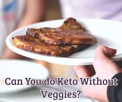 Can You Do Keto Without Veggies?