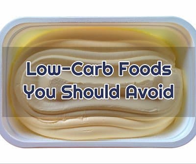 What are Some Low-Carb Foods You Should Avoid On Keto Diet?