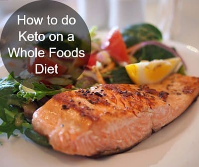 How do You do Keto on a Whole Food Diet?