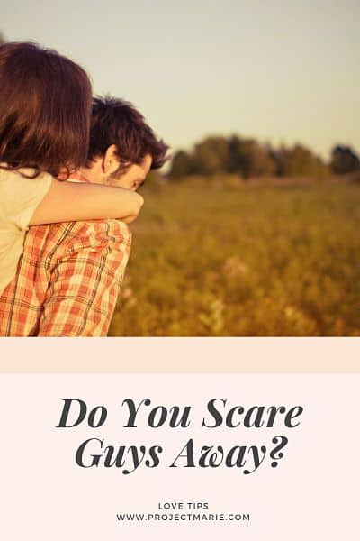 Do You Scare Guys Away ?