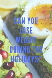 Get Real! Can You Lose Weight During The Holidays?