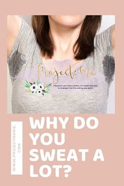 Why Do You Sweat A Lot And How To Stop It