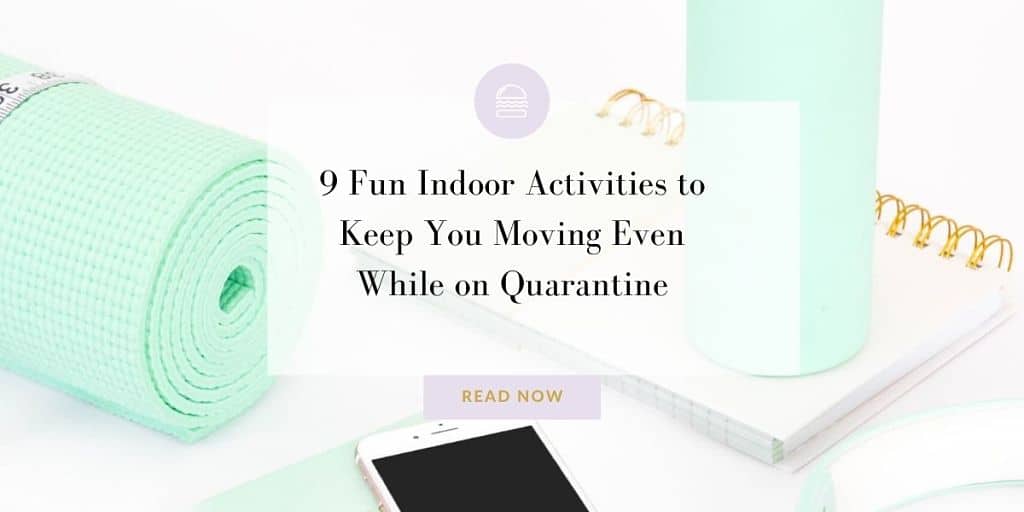 9 fun indoor activities to keep you moving even while on quarantine